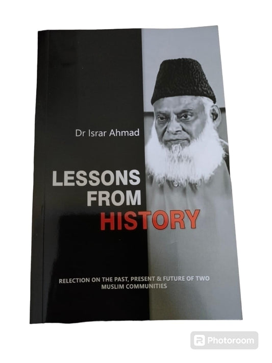 Lessons from History - Reflection on the past, present and future of two Muslim communities by Dr Israr Ahmad