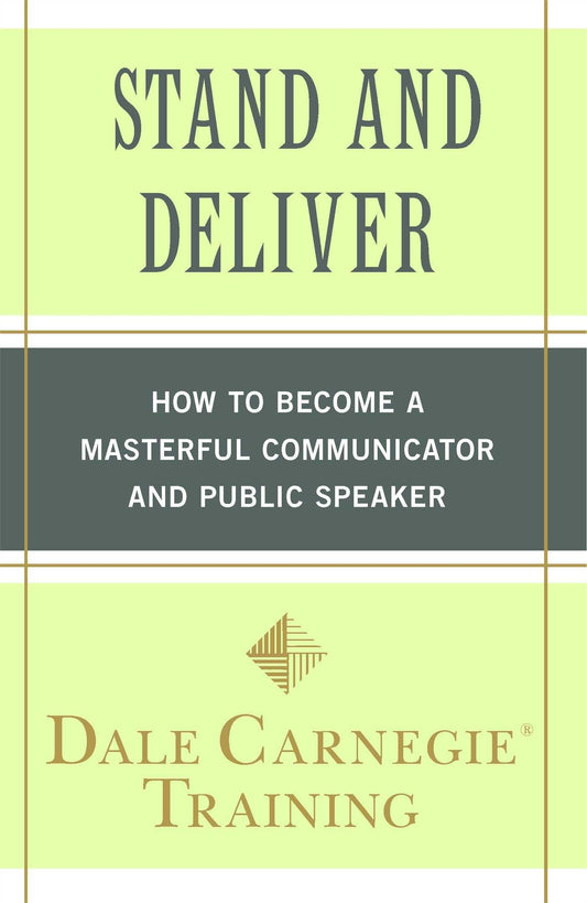 Stand and Deliver: How to Become a Masterful Communicator and Public Speaker book cover