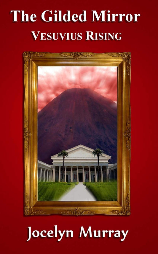 The Gilded Mirror: Vesuvius Rising: Volume 2 (The Gilded Mirror series) book cover