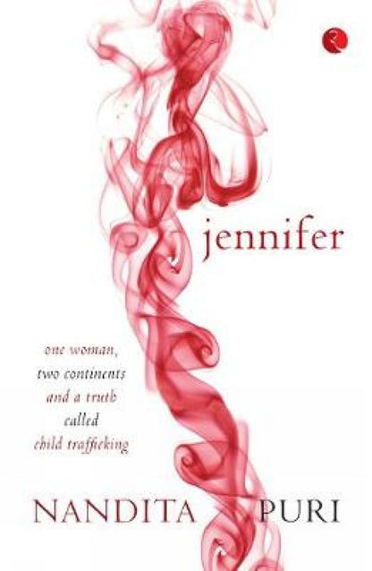 JENNIFER: One Woman, Two Continents and a Truth Called Child Trafficking
