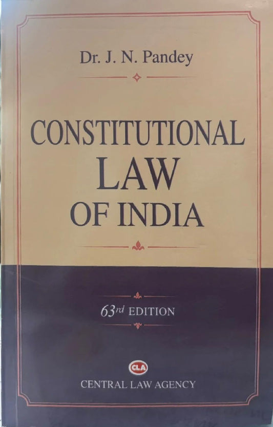 Constitutional Law of India by Dr. J.N. Pandey, New Edition 2025, Central Law Agency