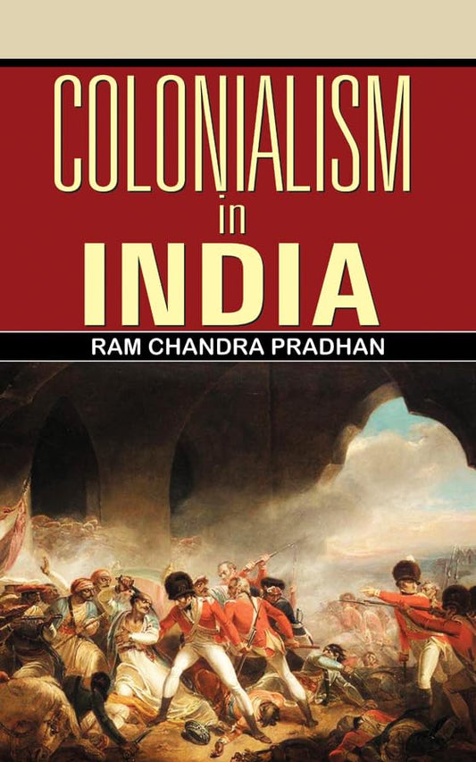 Colonialism in India by Ram Chandra Pradhan