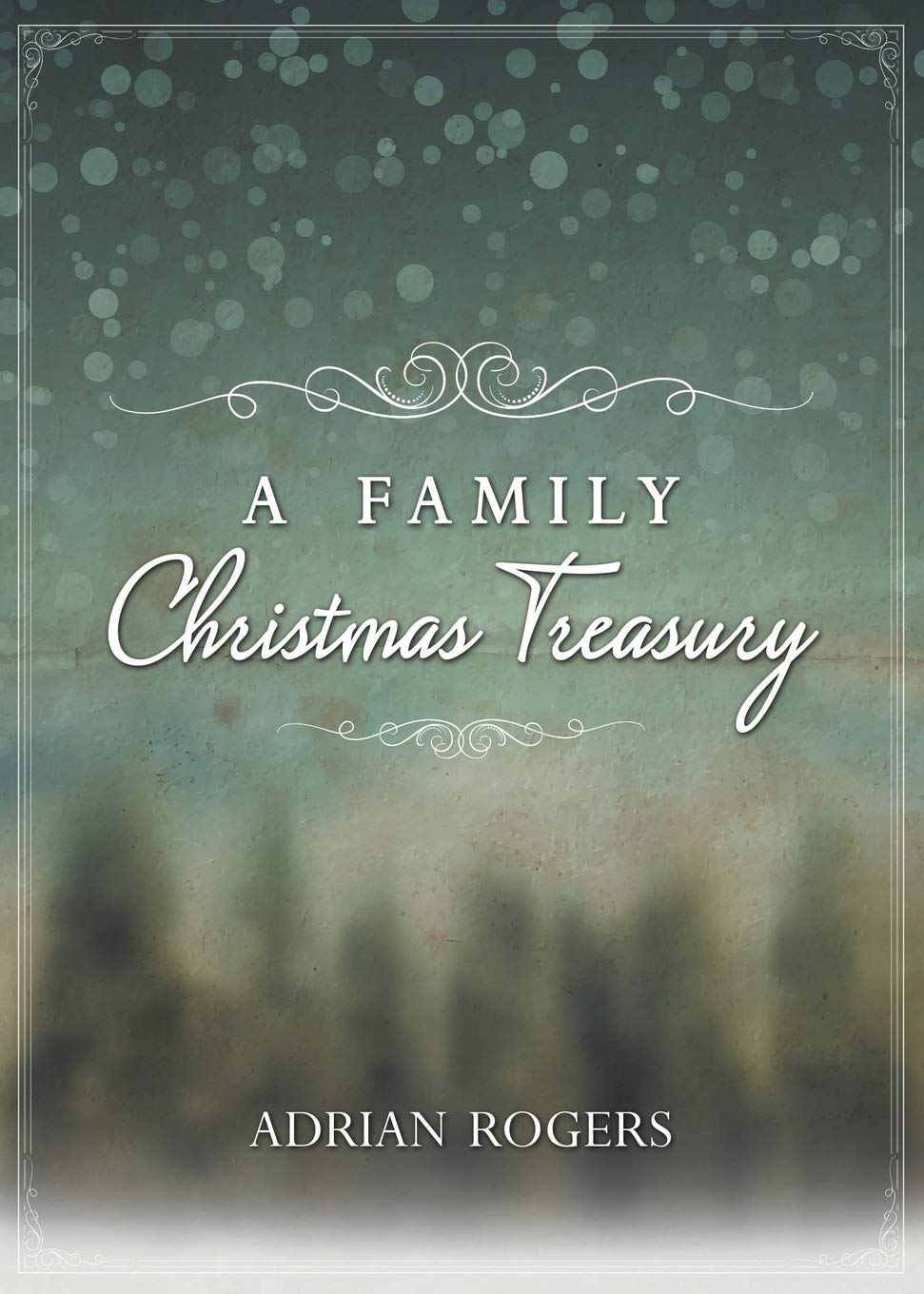 A Family Christmas Treasury by Dr Adrian Rogers (Author) book cover
