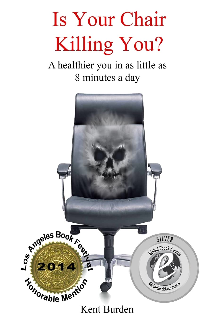 Is Your Chair Killing You?: A Healthier You in as Little as 8 Minutes a Day book cover