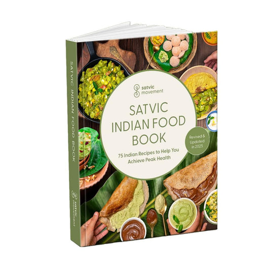 Satvic Indian Food Book | Satvic Movement Cookbook | 70+ Oil-Free, Sugar-Free, Plant-Based Recipes | Clean Nourishing Meals in under 45 minutes (English)