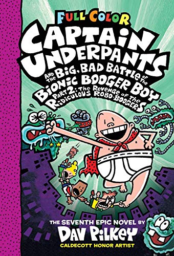 CAPTAIN UNDERPANTS #07: THE BIG BAD BATTLE OF THE BIONIC BOOGER BOY PART 2 book cover