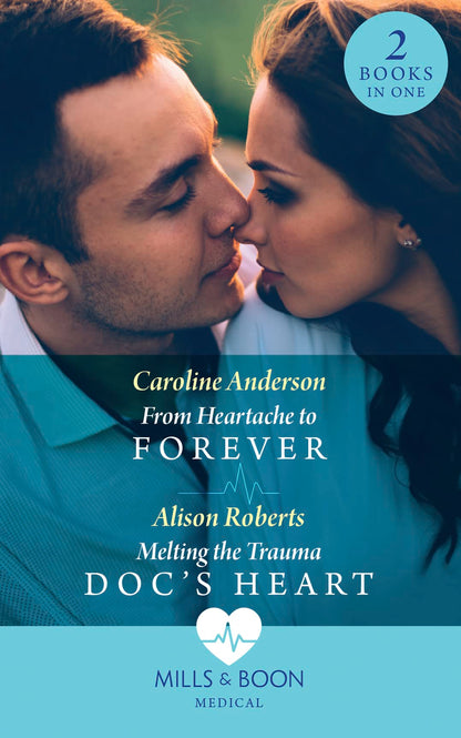 From Heartache To Forever / Melting The Trauma Doc's Heart: From Heartache to Forever (Yoxburgh Park Hospital) / Melting the Trauma Doc's Heart