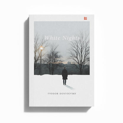 White Nights Fyodor Dostoevsky [Premium Paperback] | A Tale of Love & Loneliness | 50 Greatest Short Stories | Short Stories of Dostoevsky | Classics Books | Literature Books | White Nights Book
