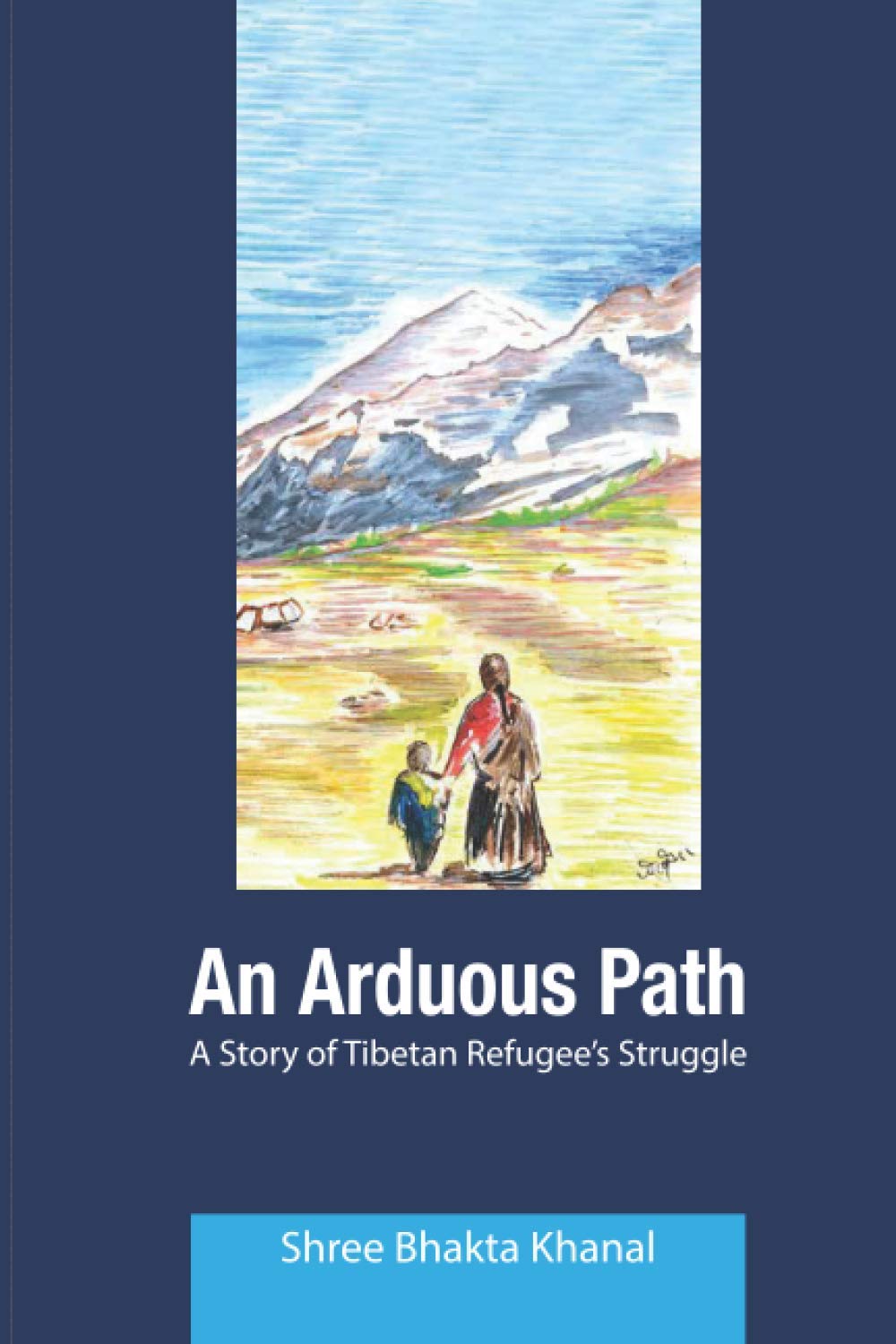 An Arduous Path: A Story of Tibetan Refugee's Struggle book cover