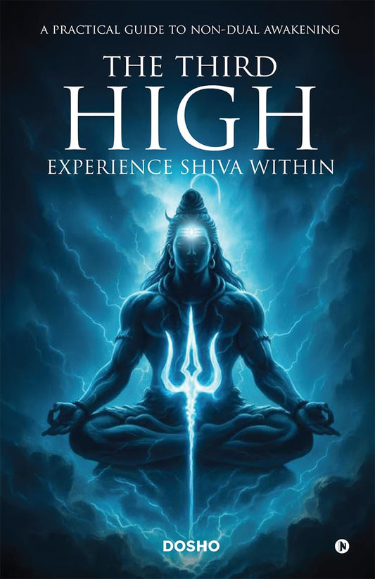 The Third High: Experience Shiva Within