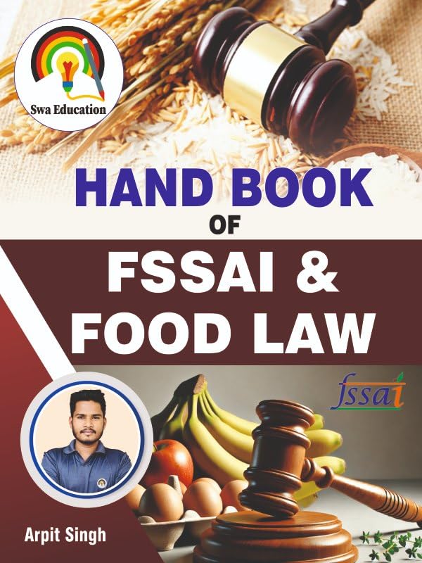 Handbook of FSSAI & Food Law, Food Safety Act 2006 , FSSAI Book by Swa Education, For All Food Safety Related Exam.