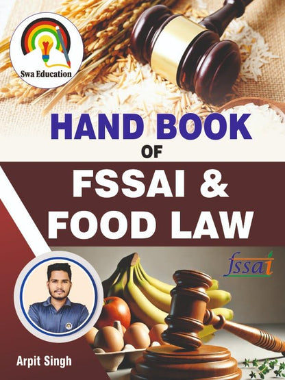 Handbook of FSSAI & Food Law, Food Safety Act 2006 , FSSAI Book by Swa Education, For All Food Safety Related Exam.