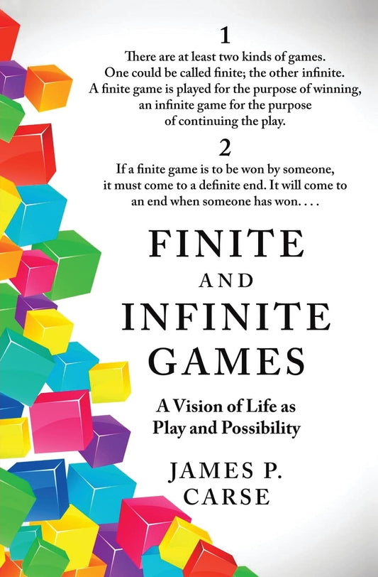 Finite and Infinite Games by James P. Carse