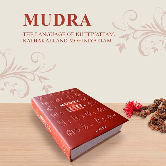 Mudra: The Language of Kutiyattam, Kathakali & Mohiniyattam | Classical Theatre & Dance of Kerala | 1341 Hand Gesture Notations [Hardcover] by G. Venu