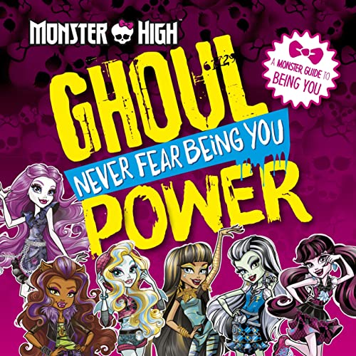 Monster High: Ghoul Power: Never Fear Being you book cover