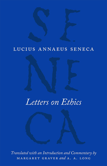 Letters on Ethics: To Lucilius (Complete Works of Lucius Annaeus Seneca)