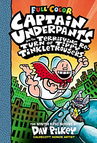 CAPTAIN UNDERPANTS #09: CAPTAIN UNDERPANTS AND THE TERRIFYING RETURN OF TIPPY TINKLETROUSERS: COLOR book cover