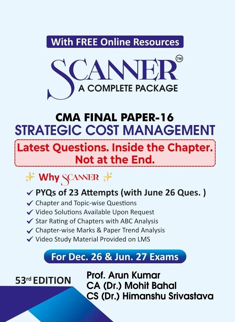 Scanner CMA Final | Paper-16: Strategic Cost Management | For Dec. 26 & Jun. 27 Exams | Solved Papers with PYQ (Included Jun. 2026 Ques.): 1 (Scanner Series)