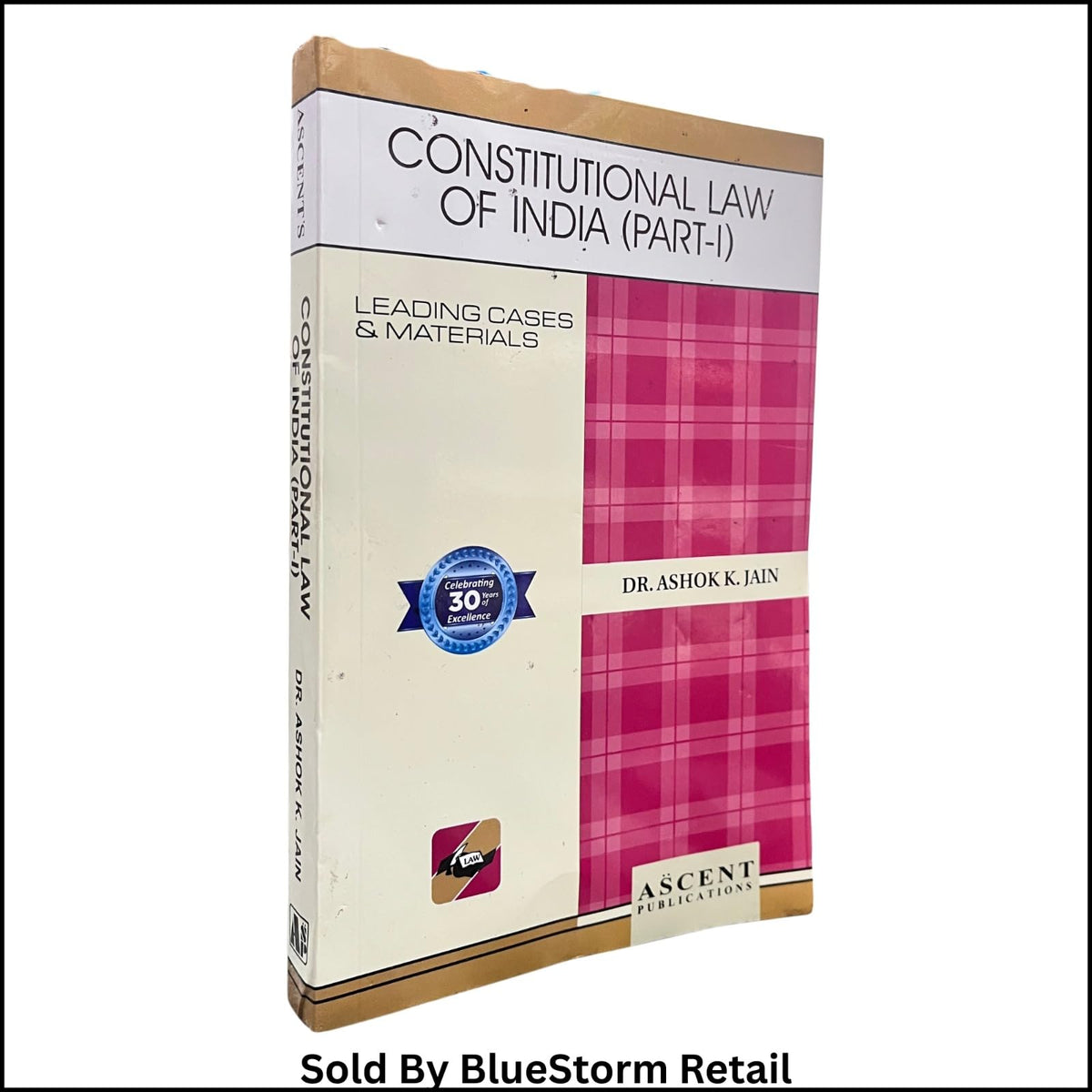 Constitutional Law of India (Part-I) | Leading Cases & Materials Textbook for Judiciary, CLAT, LL.B & LL.M Exams | Dr. Ashok K. Jain