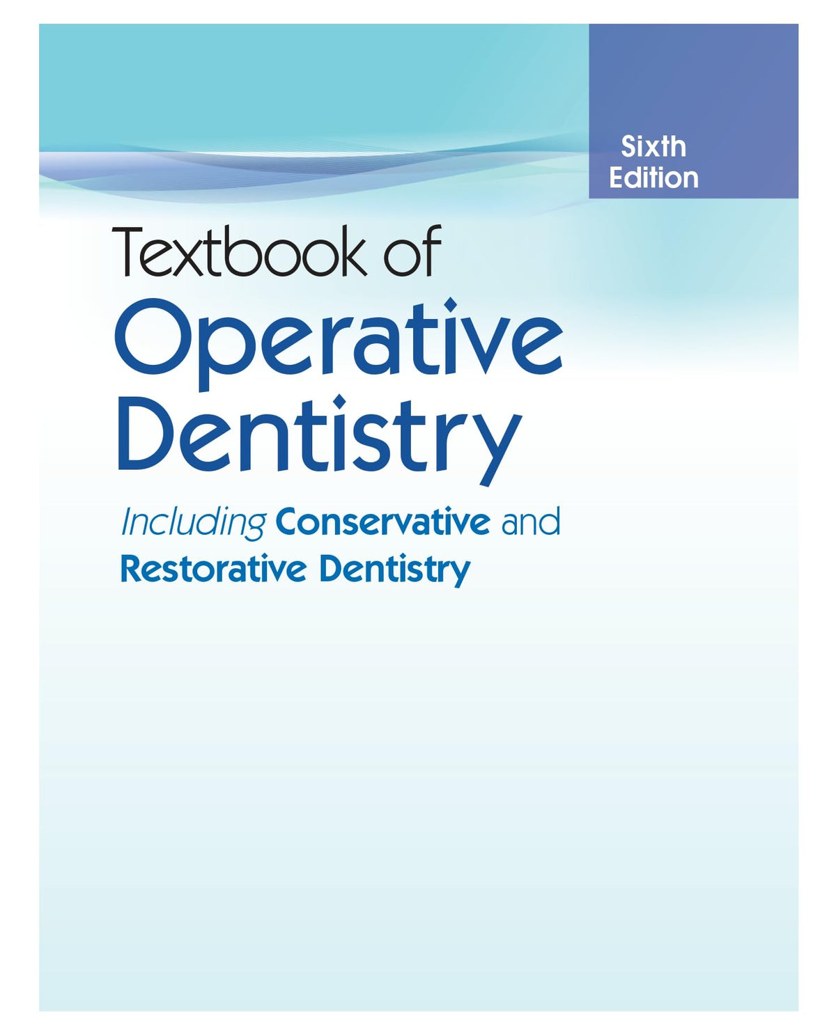 Textbook of Operative Dentistry, Including Conservative and Restorative Dentistry 6/e | (PB - 2026)