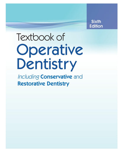 Textbook of Operative Dentistry, Including Conservative and Restorative Dentistry 6/e | (PB - 2026)