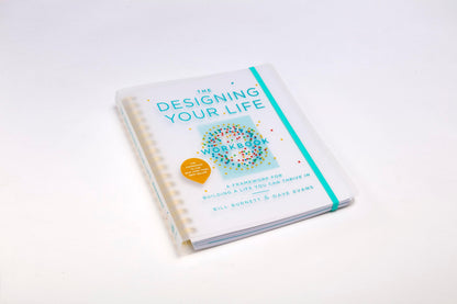 The Designing Your Life Workbook: A Framework for Building a Life You Can Thrive in