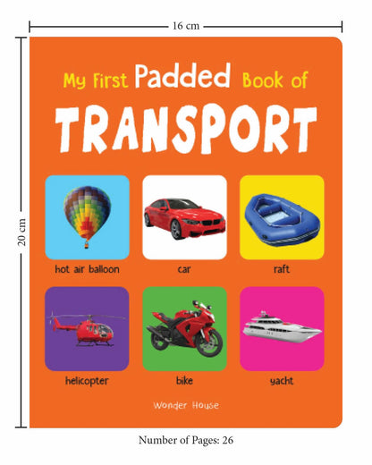 My First Padded Board Book Of Transport For Kids | Ages 0–5 Years | Vocabulary Building | Cars | Trains | Planes | Trucks | Vibrant Images | Visual Learning | Toddlers & Preschoolers | Latest Edition