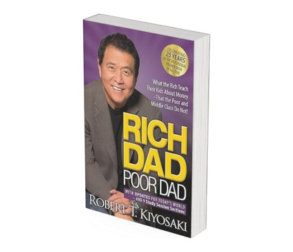 Rich Dad Poor Dad: What the Rich Teach Their Kids About Money That the Poor and Middle Class Do Not!