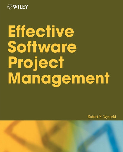 Effective Software Project Management (Wiley Desktop Editions)
