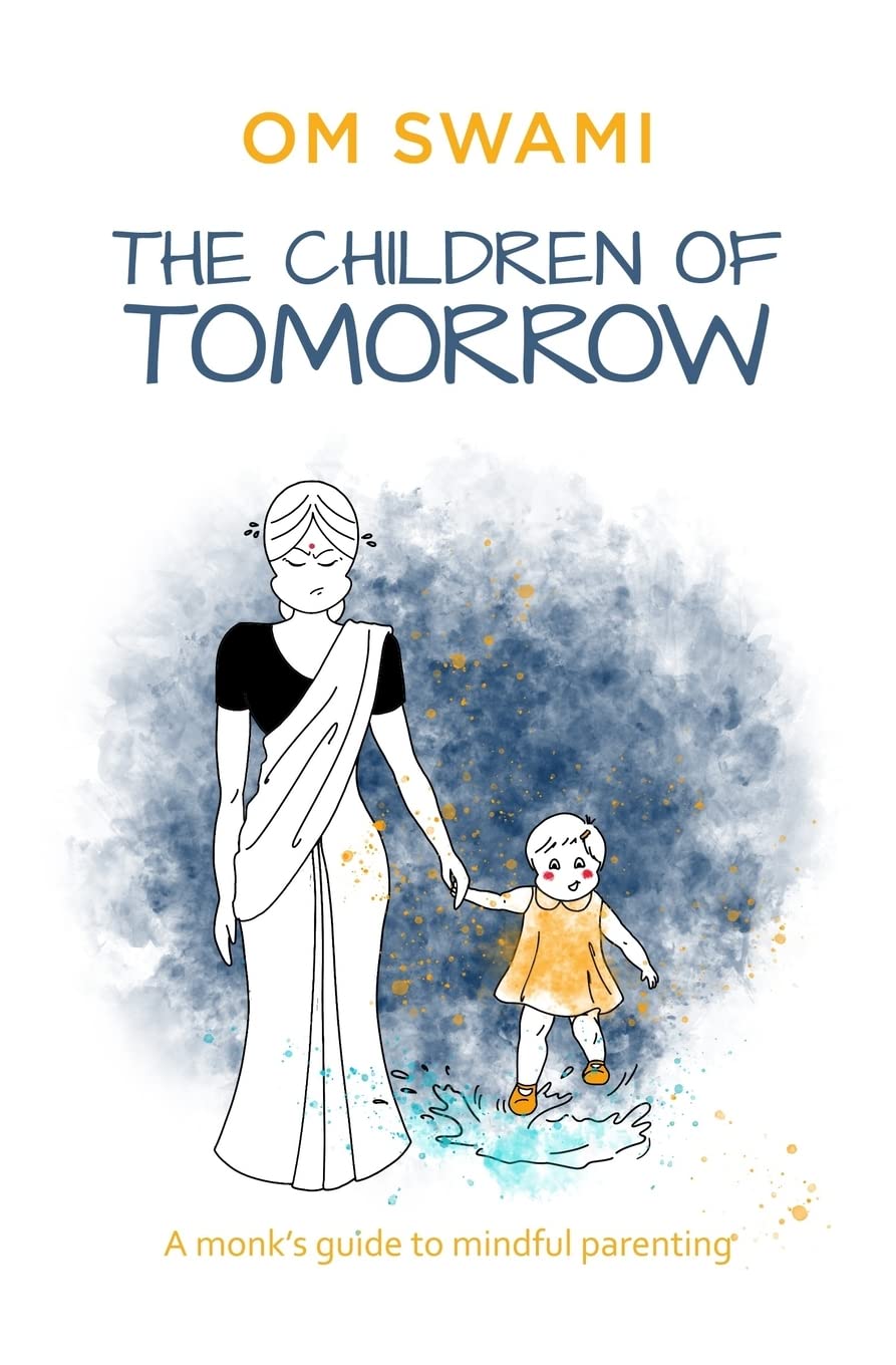 The Children Of Tomorrow: A Monk’S Guide To Mindful Parenting book cover