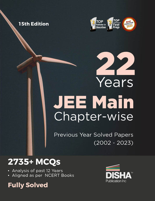 22 Years JEE MAIN Chapterwise Previous Year Solved Papers (2002 2023) 15th Edition | Physics, Chemistry & Mathematics PYQs Question Bank | Fully Solved 