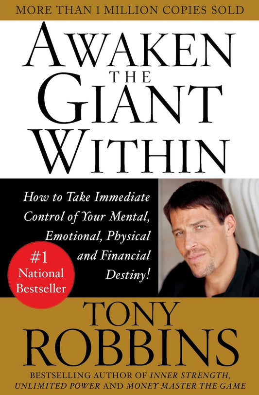 Awaken the Giant Within: How to Take Immediate Control of Your Mental  Emotional  Physical and Financial by Tony Robbins (Author) book cover