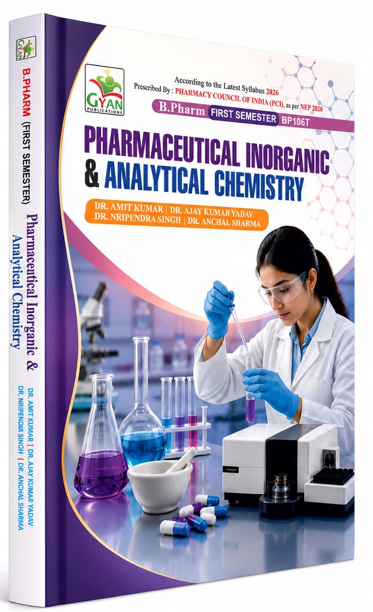 B.Pharm 1st Semester Pharmaceutical Inorganic & Analytical Chemistry Book | BP106T | Latest PCI Syllabus 2026 | NEP 2020 | Bachelor of Pharmacy Study ... Publications (B.pharm First Semester Series)