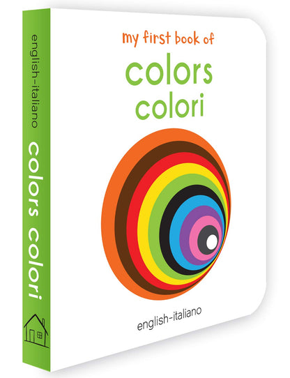 My First Book of Colors - Colori : My First English Italian Board Book (English - Italiano)