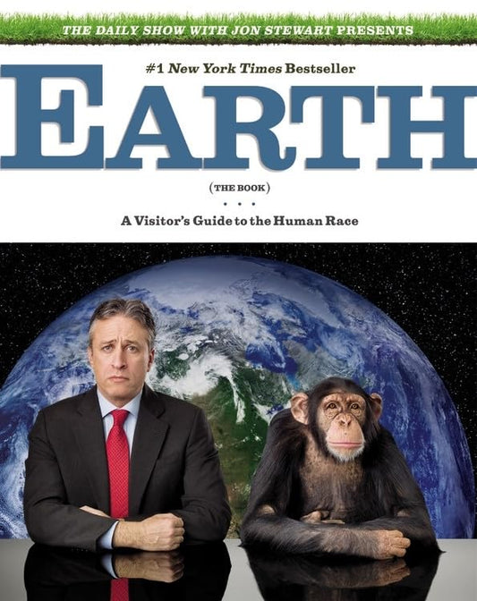 The Daily Show with Jon Stewart Presents Earth (The Book): A Visitors Guide to the Human Race book cover