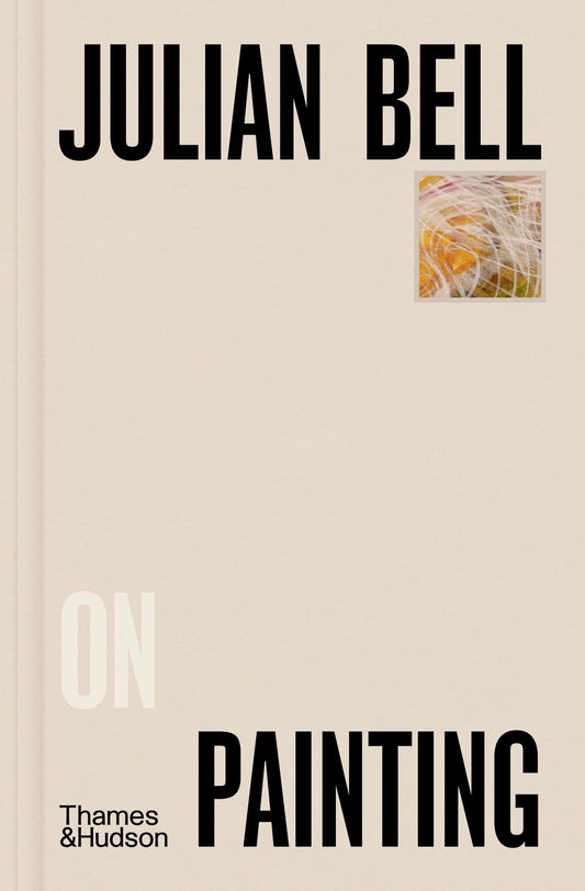 Julian Bell on Painting: 1 (Pocket Perspectives)