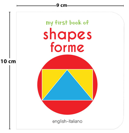 My First Book of Shapes - Forme : My First English Italian Board Book (English - Italiano)