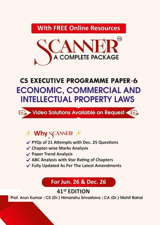Scanner CS Executive | Paper-6: Economic, Commercial and Intellectual Property Laws |For Jun. 26, Dec. 26 Exams | Solved Papers with PYQs (Included Dec. 2025) | Shuchita Prakashan: 1 (Scanner Series)
