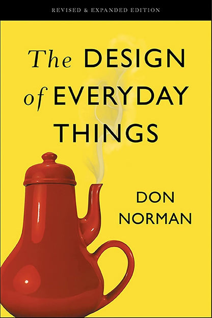 The Design of Everyday Things Design Thinking Book About User Experience, Product Design, Innovation, Creativity And Human Centered Design Principles