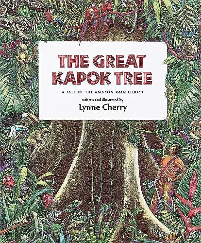 The Great Kapok Tree: A Tale of the Amazon Rain Forest book cover