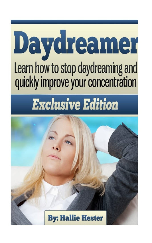 Daydreamer: Learn How to Stop Daydreaming and Quickly Improve Your Concentration book cover