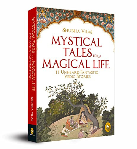 Mystical Tales For A Magical Life : 11 Unheard Fantastic Vedic Stories book cover