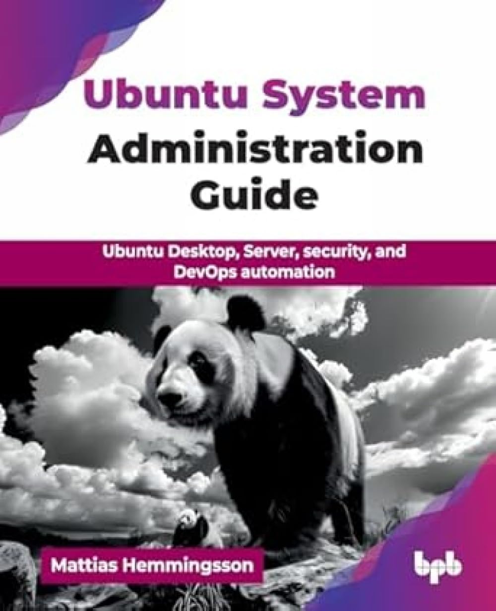 Ubuntu System Administration Guide: Ubuntu Desktop, Server, security, and DevOps automation