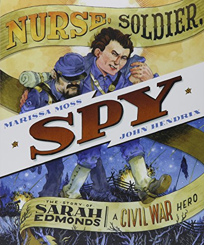 Nurse, Soldier, Spy: The Story of Sarah Edmonds, a Civil War Hero book cover