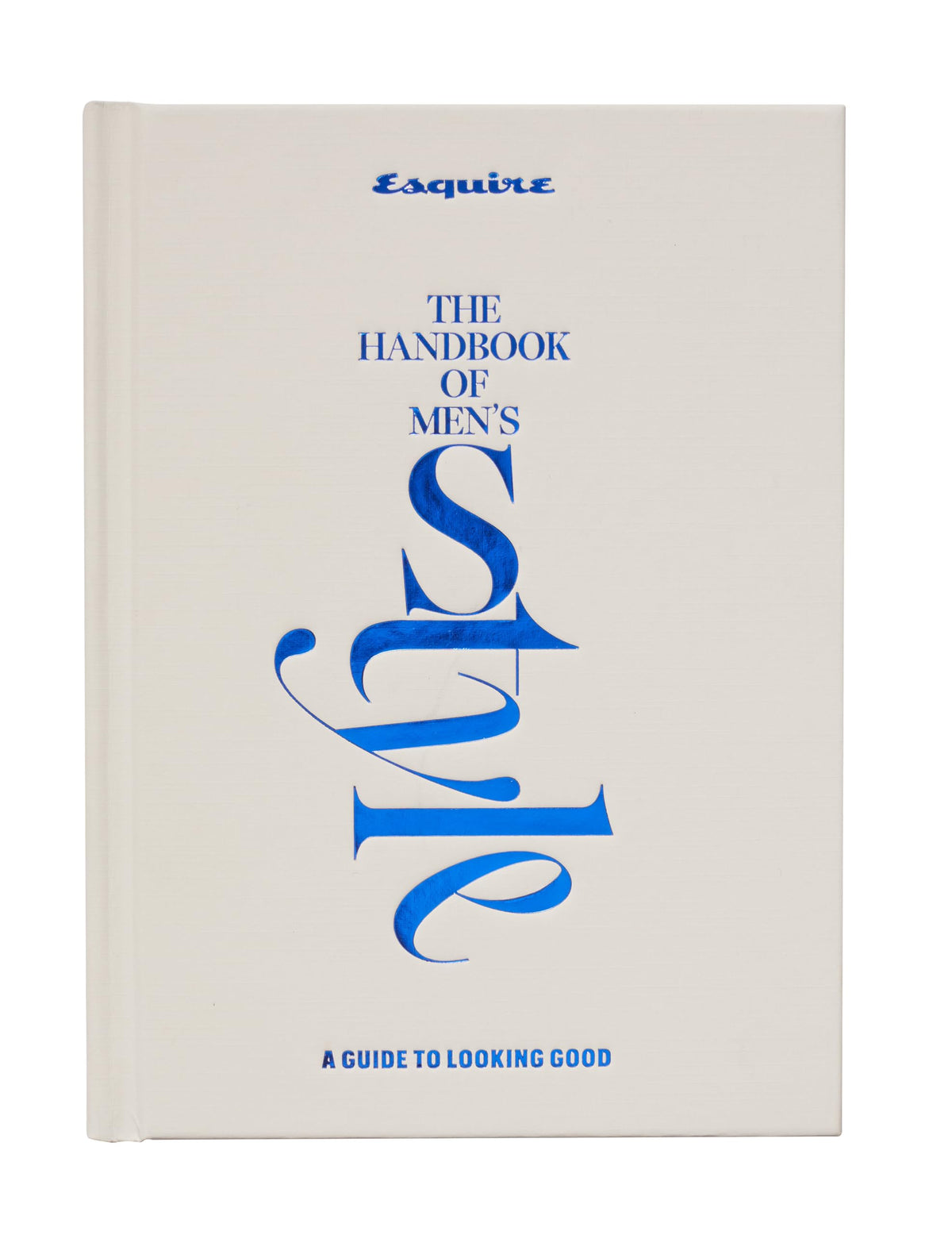 Esquire The Handbook of Men's Style: A Guide to Looking Good