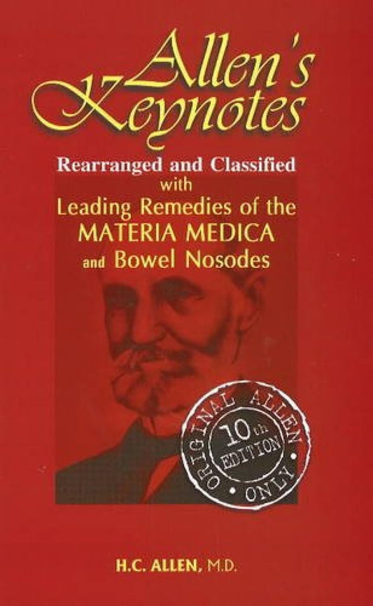 Allens' Keynotes - Rearranged and Classified with Leading Remedies of the Materia Medica and Bowel Nosodes