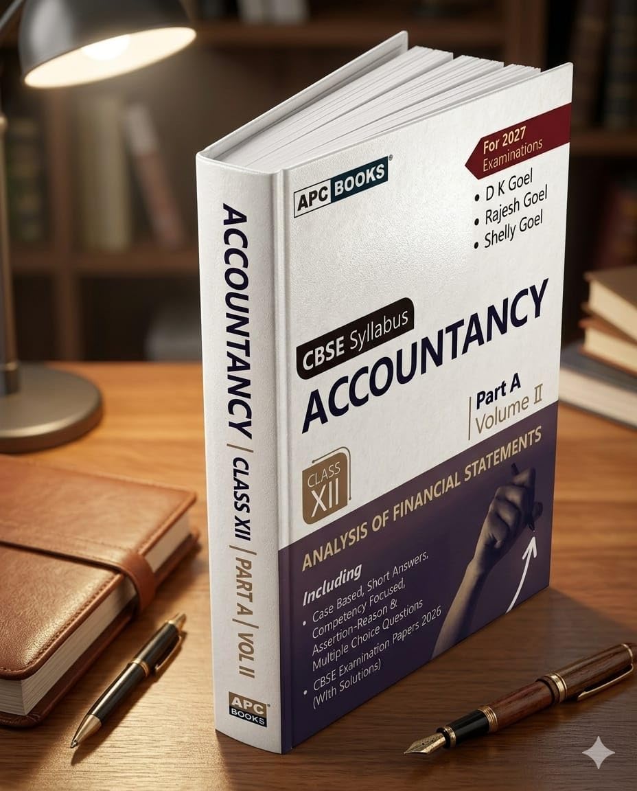 APC Books Accountancy Class XII Part A Vol 2 by D K Goel (Apc Cbse Syllabus Accountancy Class Xii)