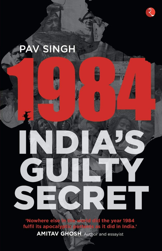 1984: India’s Guilty Secret by Pav Singh (Author) book cover