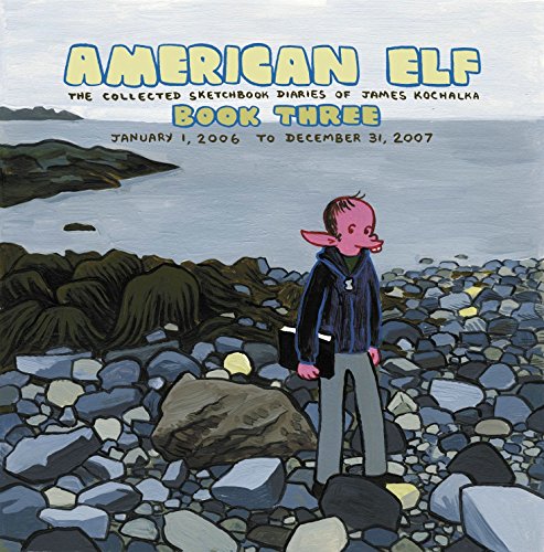 American Elf Volume 3: The Collected Sketchbook Diaries of James Kochalka book cover