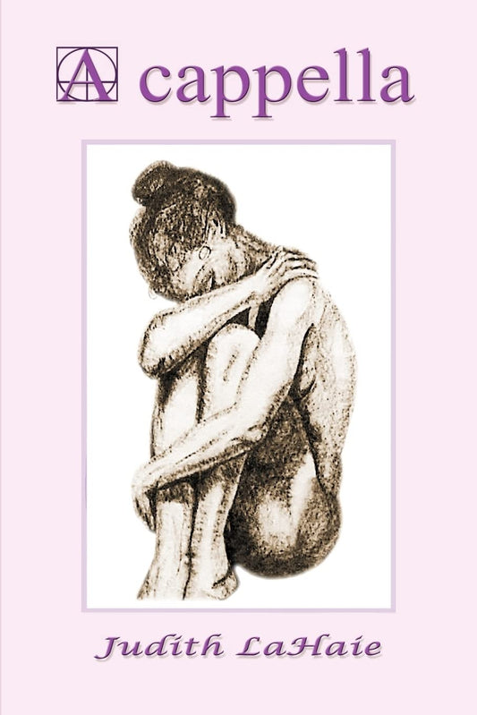 A Cappella: Lyrical Poetry by Judith LaHaie (Author) book cover